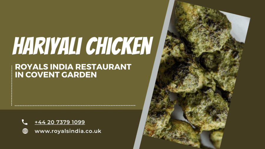 Hariyali Chicken at Royals India Restaurant in Covent Garden
