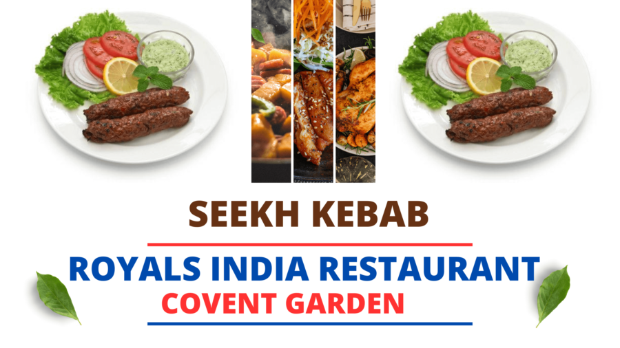 Seekh Kebab near me – Royals India Restaurant in Covent Garden