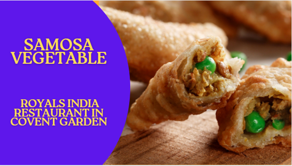 SAMOSA VEGETABLE – AT ROYALS INDIA RESTAURANT IN COVENT GARDEN