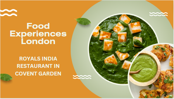 Food Experiences london -ROYALS INDIA RESTAURANT IN COVENT GARDEN